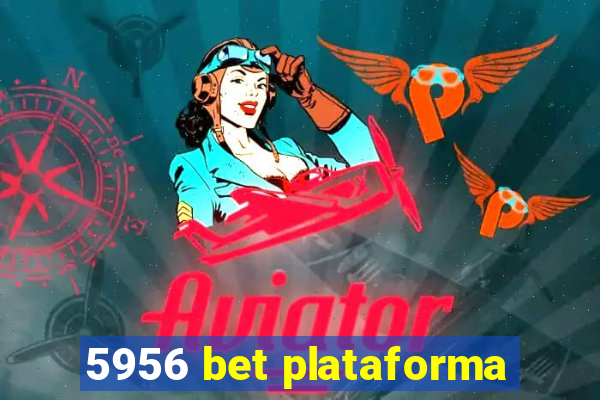 5956 bet plataforma